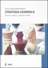 Strategia aziendale. Business strategy, corporate strategy - copertina