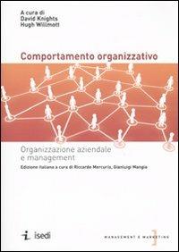 Il comportamento organizzativo. Organizzazione aziendale e management - David Knights,Hugh Willmott - copertina