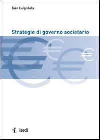 Strategie di governo societario - Gian Luigi Gola - copertina