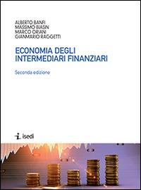 Economia degli intermediari finanziari. Dispensa universitaria - Alberto Banfi,Massimo Biasin,Marco Oriani - copertina