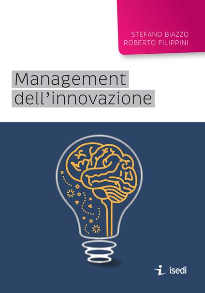 Management dell'innovazione - Stefano Biazzo,Roberto Filippini - copertina