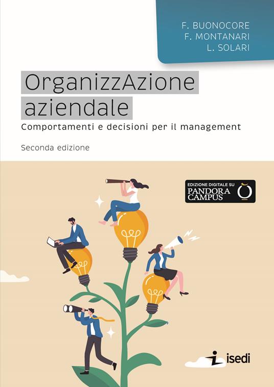Organizzazione aziendale. Comportamenti e decisioni per il management - Filomena Buonocore,Fabrizio Montanari,Luca Solari - copertina