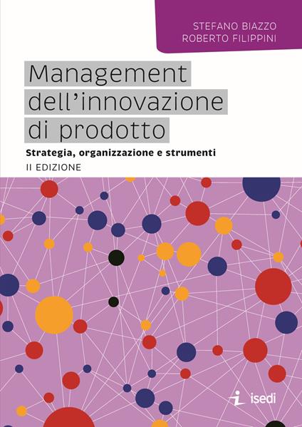 Management dell’innovazione di prodotto - Stefano Biazzo,Roberto Filippini - copertina