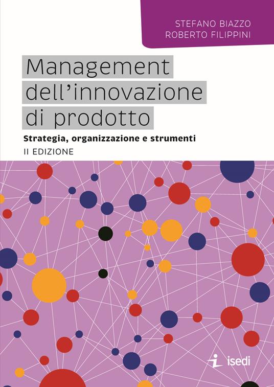 Management dell’innovazione di prodotto - Stefano Biazzo,Roberto Filippini - copertina