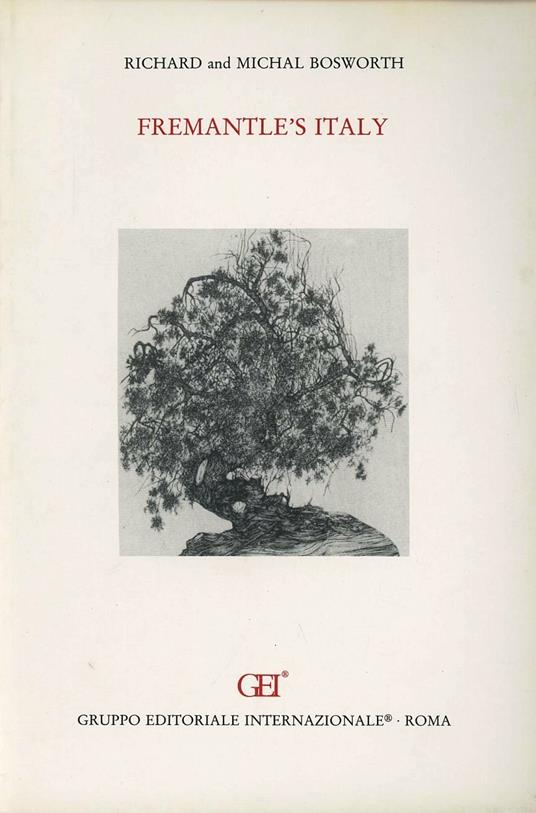 Fremantle's Italy - Richard J. Bosworth,Michal Bosworth - copertina