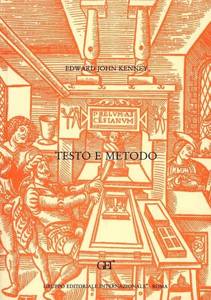 Testo e metodo. Aspetti dell'edizione dei classici latini e greci nell'età del libro della stampa - Edward J. Kenney - copertina