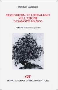 Mezzogiorno e liberalismo nell'azione di Zanotti Bianco - Antonio Jannazzo - copertina