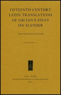 Fifteenth-century Latin translations of Lucian's essay on slander - Ioannis Deligiannis - copertina