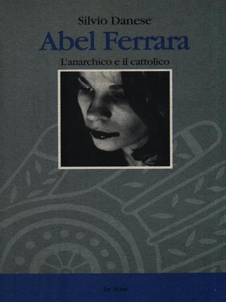 Abel Ferrara - Silvio Danese - copertina