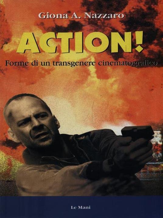 Action! Forme di un transgenere cinematografico - Giona A. Nazzaro - 2
