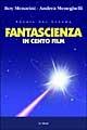 Libro Fantascienza in cento film Roy Menarini , Andrea Meneghelli