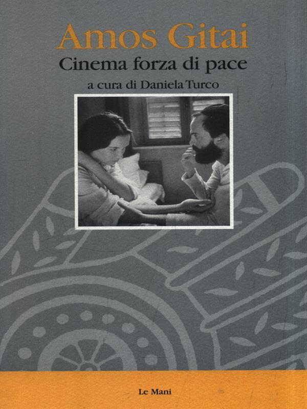 Amos Gitai. Cinema forza di pace