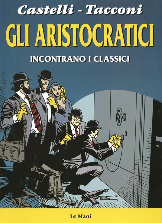 Gli aristocratici incontrano i classici - Alfredo Castelli,Antonio Tacconi - copertina