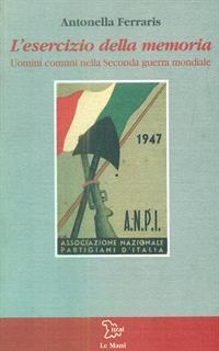 L' esercizio della memoria. Uomini comuni nella seconda guerra mondiale