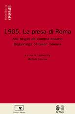 Libro 1905: la presa di Roma. Alle origini del cinema italiano-Beginnings of italian cinema. Ediz. bilingue 