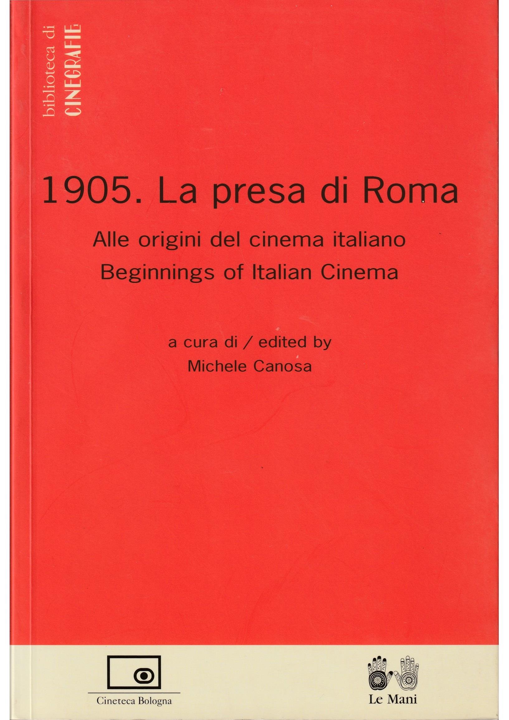1905: la presa di Roma. Alle origini del cinema italiano-Beginnings of italian cinema. Ediz. bilingue