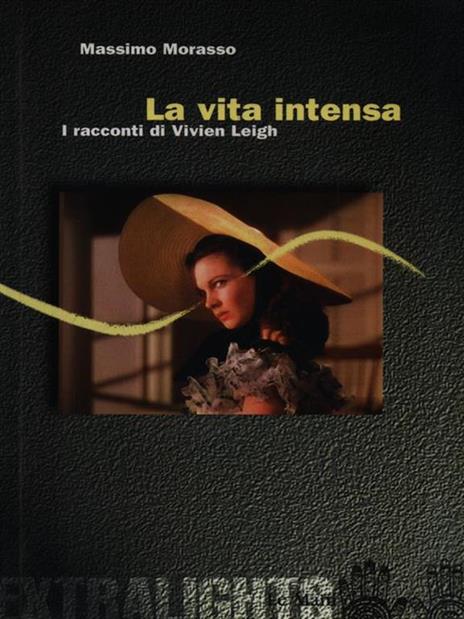 La vita intensa. Racconti di Vivien Leigh - Massimo Morasso - copertina