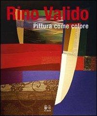 Rino Valido. Pittura come colore. Ediz. italiana, inglese e francese - copertina