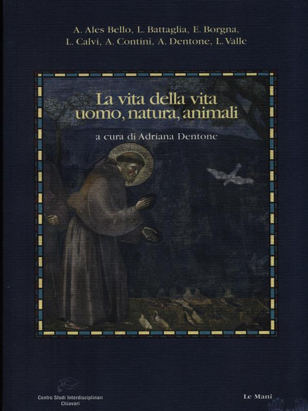 La vita della vita: uomo, natura, animali