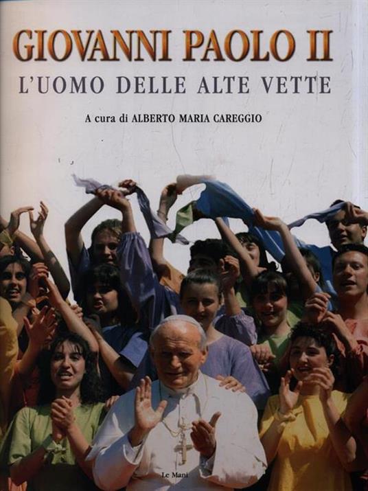 Giovanni Paolo II. L'uomo delle alte vette - Alberto M. Careggio - copertina