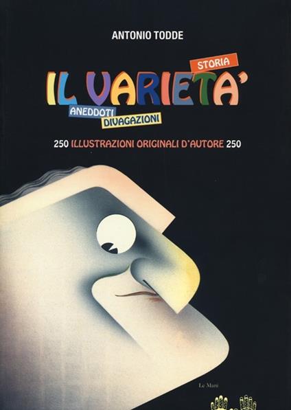 Il varietà. Storia, aneddoti, divagazioni. Ediz. illustrata - Antonio Todde - copertina