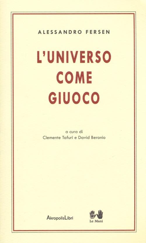 L' universo come giuoco - Alessandro Fersen - copertina