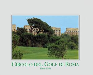 Libro Il Circolo del Golf di Roma dal 1903 al 1993 