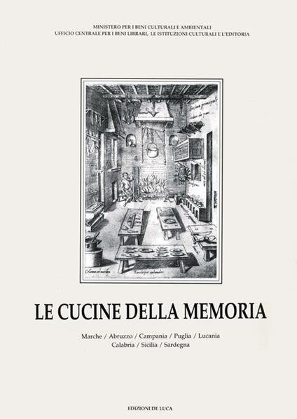 Le cucine della memoria. Vol. 3: Marche, Abruzzo, Campania, Puglia, Lucania, Calabria, Sicilia, Sardegna. - copertina