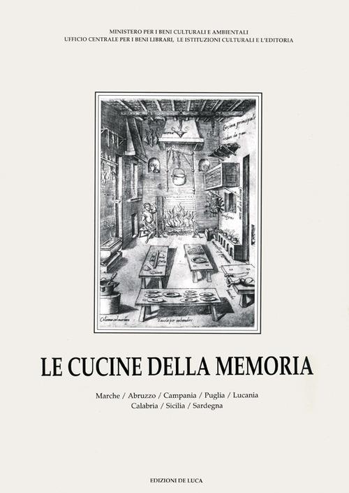 Le cucine della memoria. Vol. 3: Marche, Abruzzo, Campania, Puglia, Lucania, Calabria, Sicilia, Sardegna. - copertina