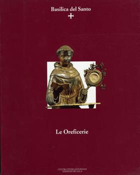 Libro La basilica del Santo. Le orificerie 