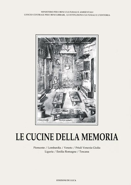 Le cucine della memoria. Vol. 1: Piemonte, Lombardia, Veneto, Friuli Venezia Giulia, Liguria, Emilia Romagna, Toscana - copertina