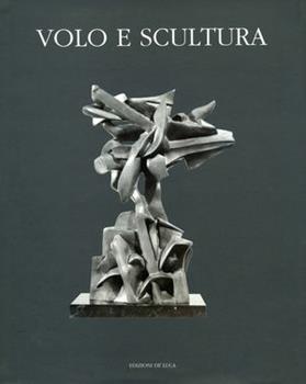 Libro Volo e scultura Raffaele Monti