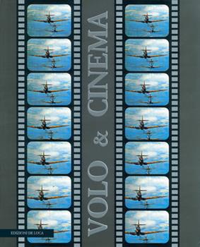 Libro Volo & cinema. Storia del cinema d'aviazione Enrico D'Anna