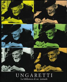 Libro Ungaretti. La biblioteca di un nomade 
