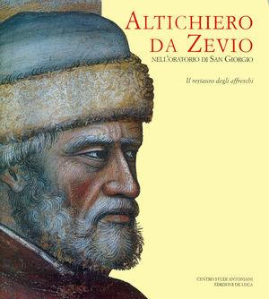 Libro Altichiero da Zevio nell'Oratorio di San Giorgio. Il restauro degli affreschi. Ediz. illustrata 