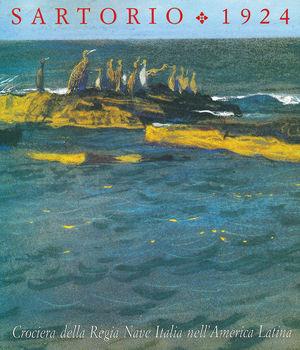 Libro Sartorio, 1924. Crociera della regia nave «Italia» nell'America Latina 