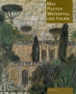 Max Peiffer Watemphul e l'Italia. Ediz. inglese