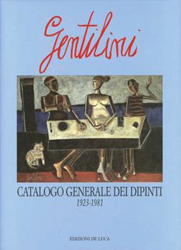 Libro Gentilini. Catalogo generale dei dipinti (1923-1981) 