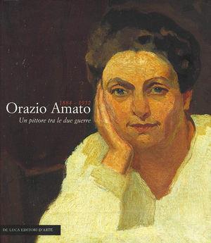 Libro Orazio Amato 1884-1952. Un pittore tra le due guerre 