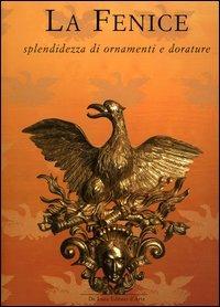 La Fenice. Splendidezza di ornamenti e dorature - copertina