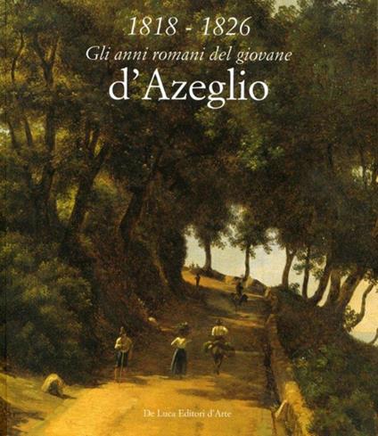 1818-1826. Gli anni romani del giovane d'Azeglio - copertina