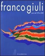 Franco Giuli. Opere dal 1959 al 2009