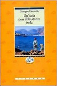 Un' isola non abbastanza isola - Giuseppe Passarello - copertina
