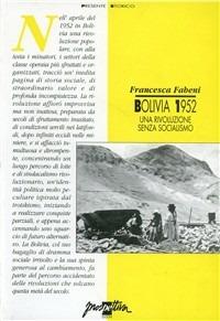 Bolivia 1952. Una rivoluzione senza socialismo - Francesca Fabeni - copertina