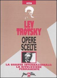 Opere scelte. Vol. 8: La Quarta Internazionale: la rivoluzione permanente - Lev Trotsky - copertina