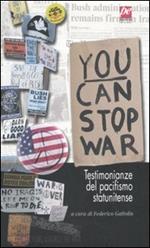 You can stop war. Testimonianze del pacifismo statunitense