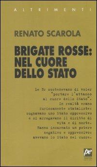 Brigate rosse: nel cuore della Stato - Renato Scarola - copertina