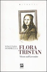 Flora Tristan. Vivere nell'avvenire - Vincenzo Sommella - copertina