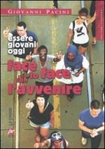 Face to face con l'avvenire. Essere giovani oggi