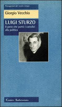 Luigi Sturzo. Il prete che portò i cattolici alla politica - Giorgio Vecchio - copertina